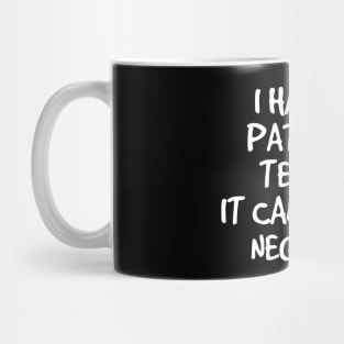 I Had My Patience Tested It Came Back Negative - Funny Sayings Mug